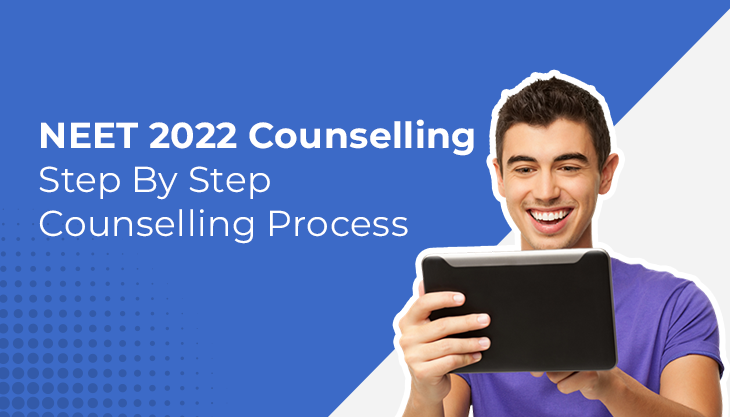 NEET 2022 Counselling - Step By Step Counselling Process