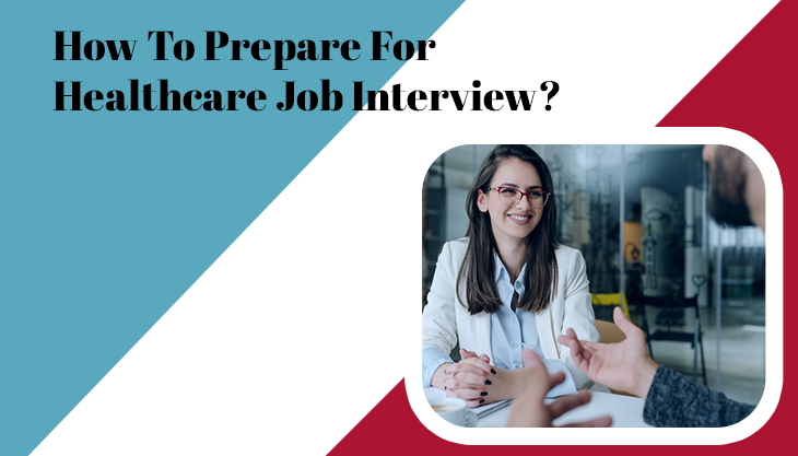 How To Prepare For Healthcare Job Interview?