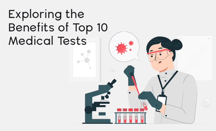 Exploring the Benefits of Top 10 Medical Tests