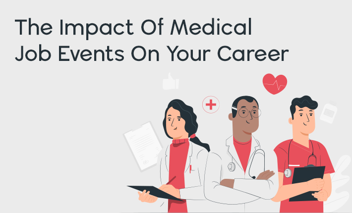 The Impact Of Medical Job Events On Your Career