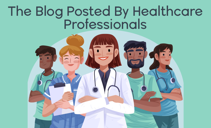 The Blog Posted By Healthcare Professionals